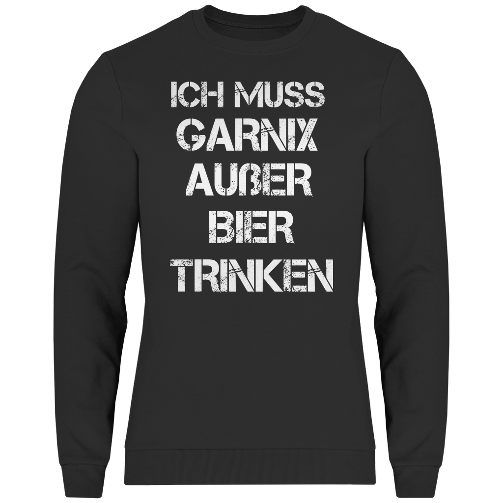 Herren Sweatshirt Ich muss garnix