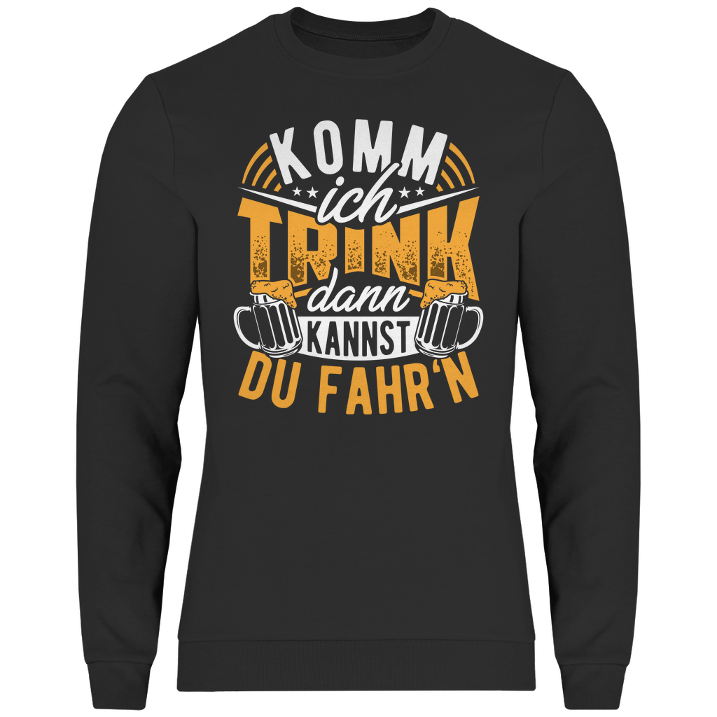 Herren Sweatshirt Komm ich trink