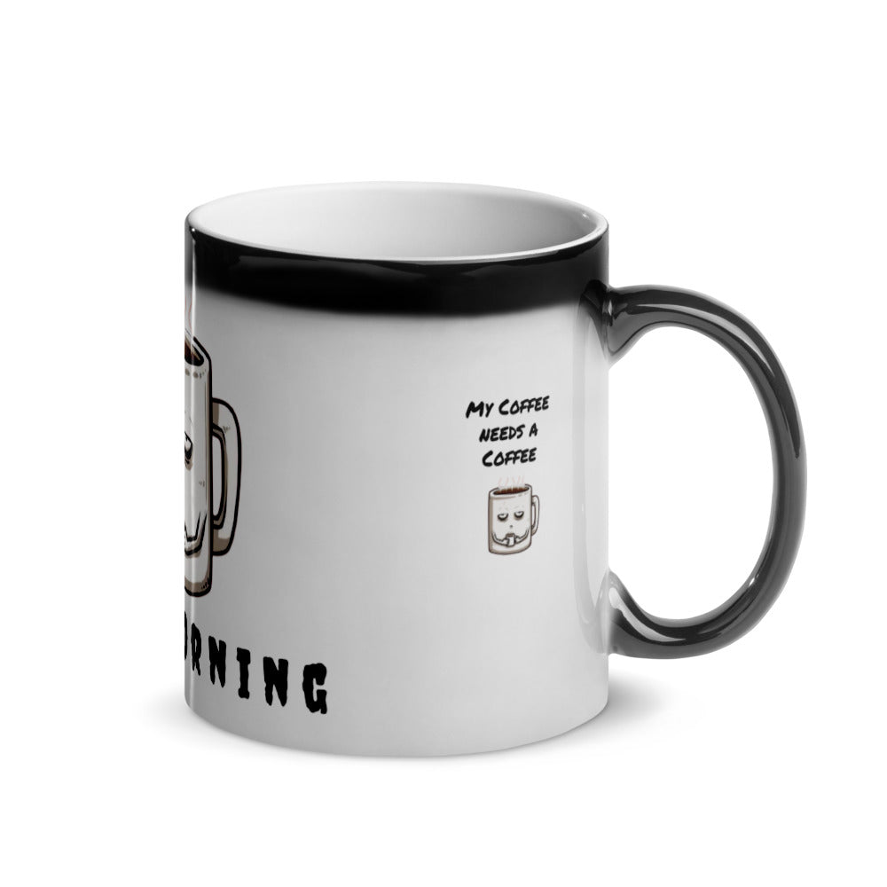 My Coffee needs a Coffee - Shiny Magic Mug