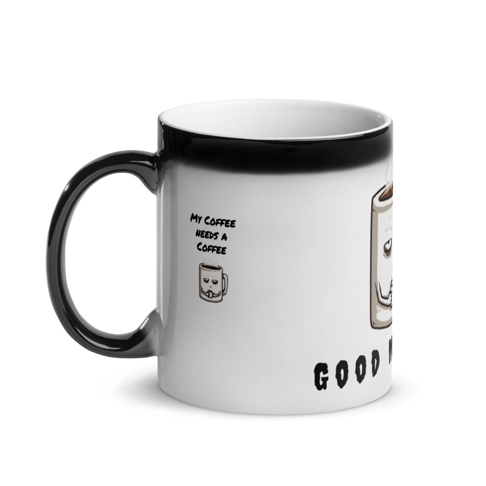 My Coffee needs a Coffee - Shiny Magic Mug