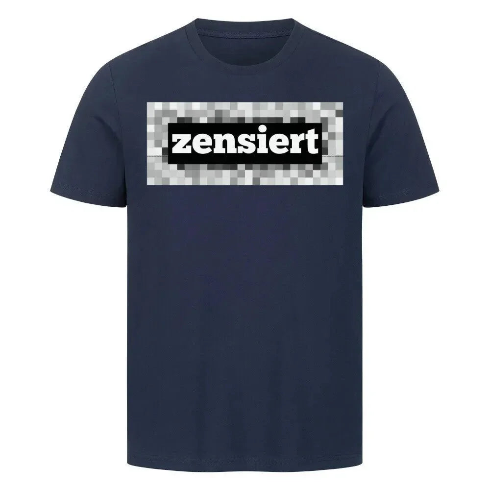 T-Shirt - "zensiert"
