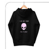 I am not from this planet hoodie