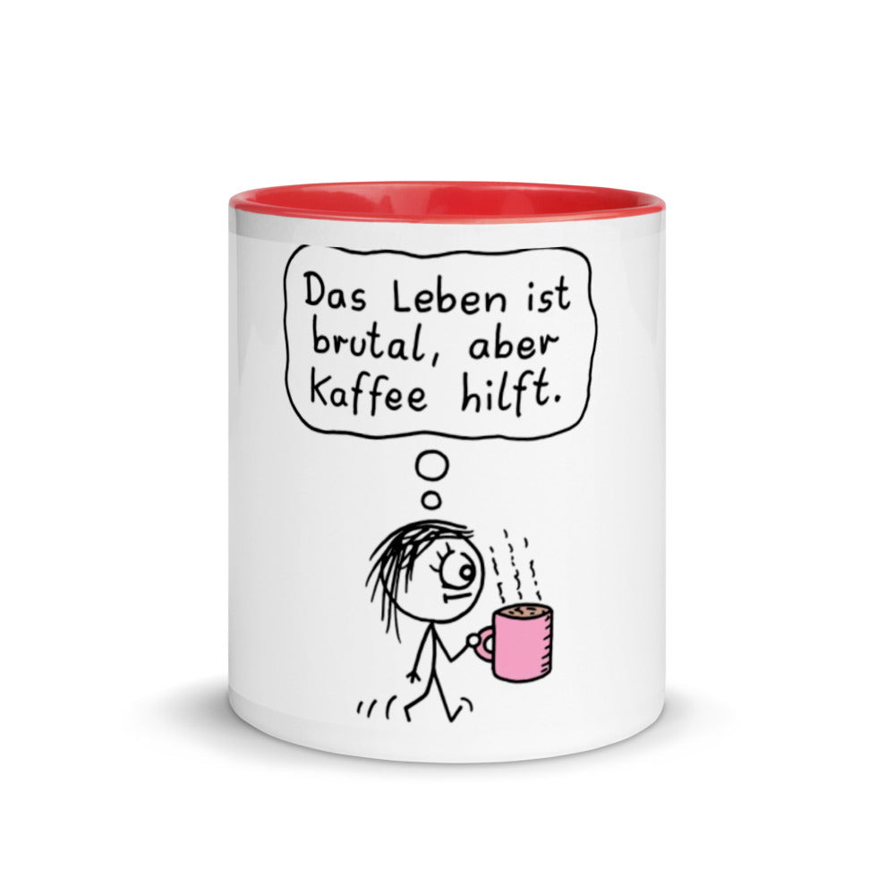 Das Leben ist brutal aber Kaffee hilft - Tasse mit farbiger Innenseite